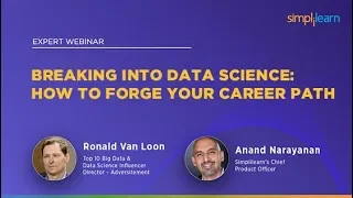 Breaking Into Data Science | A Fireside Chat With Ronald Van Loon And Anand Narayanan | Simplilearn