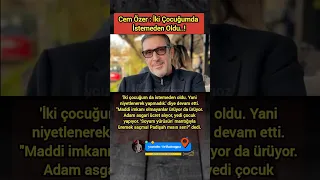 Cem Özer 'İki çocuğum da istemeden oldu!' #korunma #keşfet #çocuk