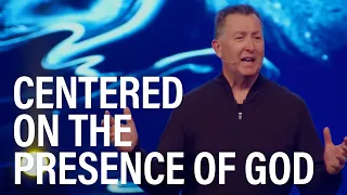 Centered on the Presence of God | Steve Jamison | Eastridge Church