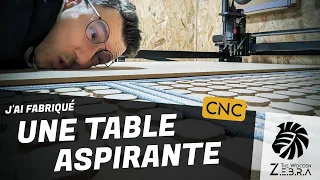 J'ai fabriqué une table aspirante pour ma CNC