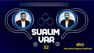 Sualım var ( Yemək və içməyin hökmləri ) -55 (05.10.2022)