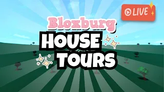 🔴LIVE: Roblox Bloxburg ✨ House Tours ✨ | Livestream