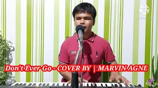 Don't Ever Go - COVER BY | MARVIN AGNE