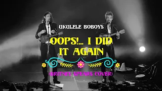 Oops!... I did it again  (Britney Spears cover) - Ukulele Boboys