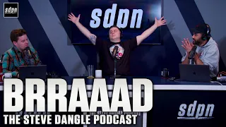 BRRAAAD | The Steve Dangle Podcast