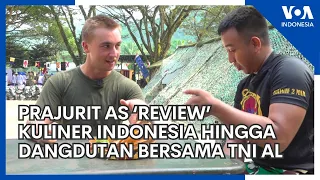 Prajurit AS 'Review' Kuliner Indonesia hingga Dangdutan Bersama TNI AL