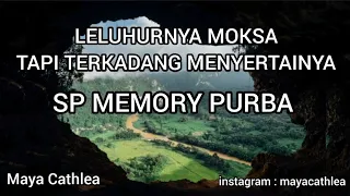 LELUHURNYA MOKSA TAPI TERKADANG MENYERTAINYA. SP MEMORY PURBA