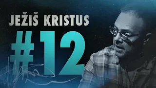 Dôkaz o Bohu 2: Ježiš Kristus (24/25)