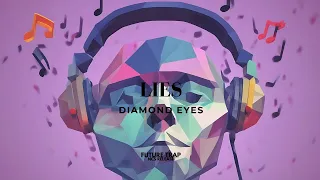 Future Trap│Diamond Eyes - Lies