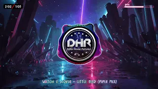 Wilson x Glover - Little Bird (Piper Mix) - DHR