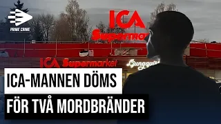 ICA-MANNEN DÖMS FÖR TVÅ MORDBRÄNDER | HELA RÄTTEGÅNGEN