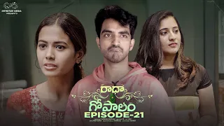 Radha Gopalam | Episode - 21 | Ravi Siva Teja | Viraajita | Kavya | Infinitum Media