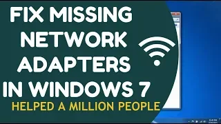 How to Fix Missing Network Adapters In Windows 7