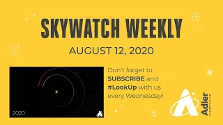 Skywatch Weekly | August 12, 2020 | Adler Planetarium