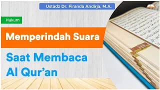 Memperindah Suara Saat Baca Al Quran - Ustadz Dr. Firanda Andirja , M.A.