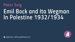 Peter Selg: Emil Bock and Ita Wegman in Palestine 1932/1934