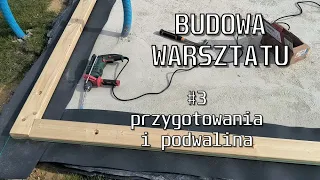 Budowa warsztatu - cz.3 przygotowanie drewna pod szkieletówkę i podwalina