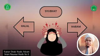 Mengenali Perkara Halal dan Haram Dalam Islam | Kajian Hadis Arbain Imam Nawawi. Hadis Ke 6