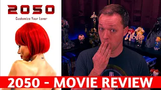 2050 - Movie Review (Sexbot Movie!!)