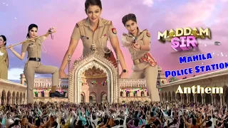 Maddam Sir - Mahila Police Station Anthem_[FHD] {1080p} | UNBEATABLE INDIAN