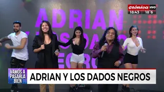 ADRIAN Y LOS DADOS NEGROS │Vamos A Pasarla Bien│26 de Mayo