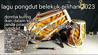 kumpulan lagu pongdut belekuk pilihan 2023