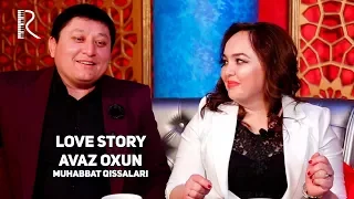 Love story - Avaz Oxun (Muhabbat qissalari)