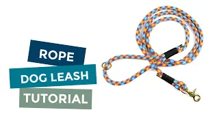 How to Make A Rope Dog Leash Tutorial