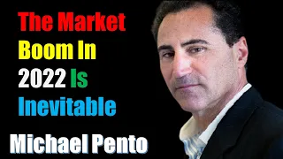 Michael Pento:⚠️The Market Boom In 2022 Is Inevitable | New Gold Highs Amid Soaring Inflation