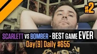 Day[9] Daily #655 - Scarlett vs Bomber - The best SC2 game in history P2