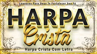 Harpa Cristã Com Letra 🙏 Hinos Que Trazem Paz No Lar - Louvores da Harpa Cristã