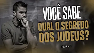 VOCÊ CONHECE O SEGREDO DOS JUDEUS? - PABLO MARÇAL