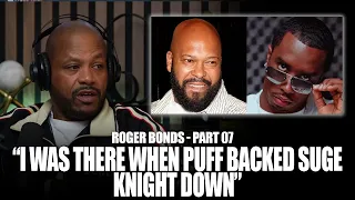 I was there when Puff pressed Suge Knight and backed him down - Roger Bonds