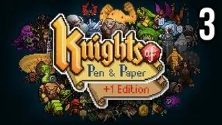 Let's Play Knights of Pen & Paper +1 Edition - Part 3 - Gameplay / Playthrough