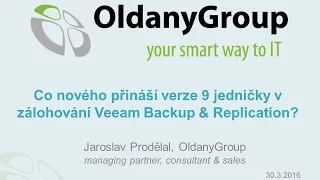 Webinář: Co nového přináší verze 9 jedničky v zálohování Veeam Backup & Replication / 30.3.2016