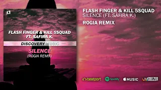 Flash Finger & KILL 5SQUAD Feat. Safira. K - Silence (ROGIA Remix) (Out Now)
