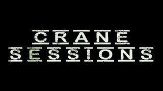 Crane Sessions