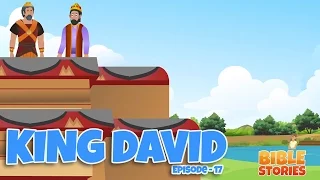 Bible Stories for Kids! King David (Episode 17)