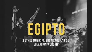 Egipto | Bethel Music en Español (feat. Edgar Aguilar de Elevation Worship)