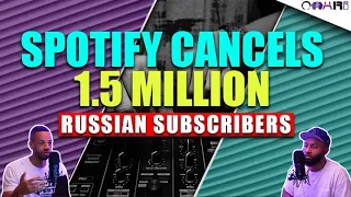 Spotify CANCELS 1.5 MILLION Russian Subscribers