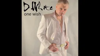 D. White -  One Wish (ZYX Extended Version)