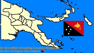 Mr Incredible becoming Uncanny Mapping : You live in Papua New Guinea!