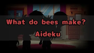 What do bees make? | BNHA | Aideku