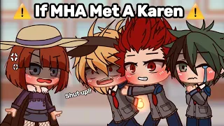 If MHA Met A Karen || Gacha || My Hero Academia
