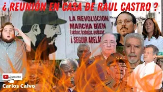 ¿ Reunión en casa de Raul Castro ? ¿ El poder se pone de acuerdo ? ¿ Que pasará con Ramiro ?