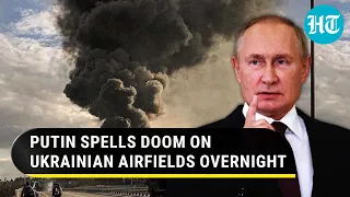 Putin's cruise missiles pound Ukraine's airfields near Kyiv | Russia downs five drones over Crimea