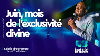 JUIN, MOIS DE L'EXCLUSIVITÉ DIVINE - 48H NON-STOP DE PRIÈRES - SOIR 1 | APÔTRE YVAN CASTANOU