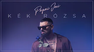Pápai Joci - Kék Rózsa (Official Music Video) 2024