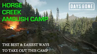 Days Gone - THE HORSE CREEK AMBUSH CAMP - The Best & Easiest Ways To Take Out This Camp.