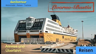 Korsika 2023 Anfahrt Hafen Livorno Überfahrt Corsica Ferries Mega Express Fähre Wohnmobil